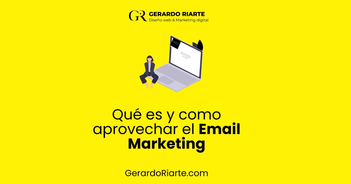 Que es y como aprovechar email marketing - GerardoRiarte.com